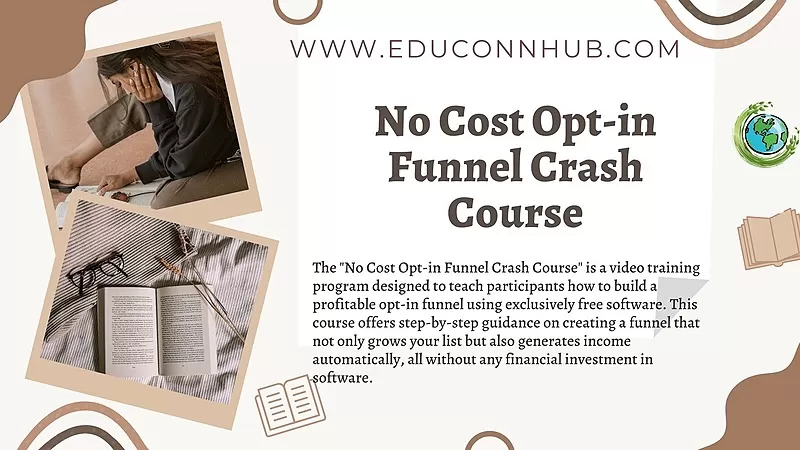 No Cost Opt-in Funnel Crash Course