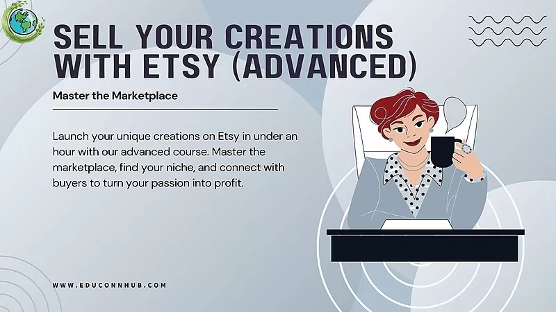 Sell Your Creations with Etsy (Advanced)